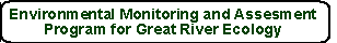 Environmental Monitoring and Assesment Program for Great River Ecology